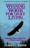 Winning Words for Daily Living: Reaching New Heights for a Satisfying Life 0825439752 Book Cover