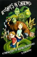 Brothers in Charms: A Fantasy Epic (of Juvenile Proportions) 0999711504 Book Cover