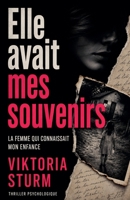 Elle avait mes souvenirs: La femme qui connaissait mon enfance (French Edition) B0HFLWXW5L Book Cover