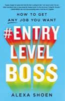 #ENTRYLEVELBOSS: How to Get Any Job You Want 1250248817 Book Cover