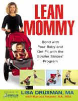 Lean Mommy: Bond with Your Baby and Get Fit with the Stroller Strides(R) Program (Faithwords) 1931722935 Book Cover