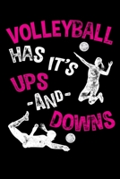 Volleyball Has it's Ups and Downs: Girls Volleyball Notebook 1099429013 Book Cover