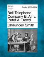 Bell Telephone Company Et Al. v. Peter A. Dowd 1275090591 Book Cover