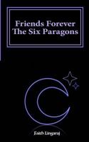Friends Forever: The Six Paragons 151768496X Book Cover