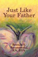 Just Like Your Father 1448945690 Book Cover