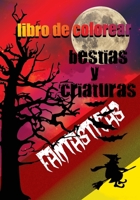Libro de colorear bestias y criaturas fantásticas: Fantástico y mitológico libro para colorear bestias bonito regalo para niños y adultos que aman las B08BV18TPL Book Cover