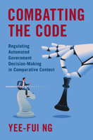 Combatting the Code: Regulating Automated Government Decision-Making in Comparative Context 1009599216 Book Cover