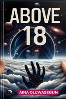 ABOVE 18: Stories of lust and desire B0FHHTTQVJ Book Cover