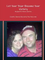Let Your Fear Be Your Victory 1365541509 Book Cover