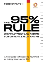 The 95% Rule: 29 Employment Law Axioms For Owners, Execs, and HR 1967451176 Book Cover