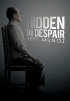 Hidden in Despair 1452069875 Book Cover
