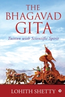 The Bhagavad-Gita: Tuition with Scientific Spirit 1636696252 Book Cover