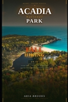 ACADIA NATIONAL PARK FALL HIKING GUIDE 2026: A Complete Guide to Scenic Trails, Fall Foliage, Wildlife, Photography, Safety, Itineraries, and ... Adventures in Acadia (Travel Destinations) B0HBBR7MC7 Book Cover
