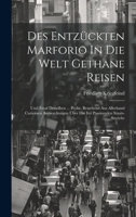 Des Entzückten Marforio In Die Welt Gethane Reisen: Und Zwar Derselben ... Probe, Bestehend Aus Allerhand Curieusen Anmerckungen Über Die Itzt Passirenden Staats-streiche 1020988169 Book Cover
