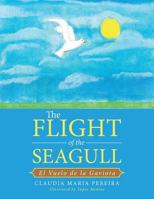 The Flight of the Seagull: El Vuelo de La Gaviota 1524671770 Book Cover