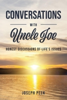 Conversations With Uncle Joe: Honest Discussions of Life's Issues 1098383443 Book Cover