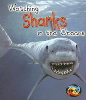 Watching Sharks in the Oceans 1403472335 Book Cover