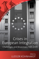 Crises in European Integration: Challenges and Responses, 1945-2005 1845454413 Book Cover