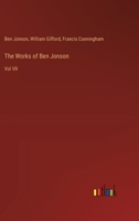 The Works of Ben Jonson: Vol VII 3385396182 Book Cover