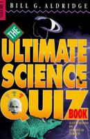 The Ultimate Science Quiz Book 0531111989 Book Cover