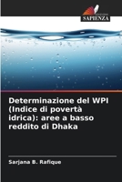 Determinazione del WPI (Indice di povertà idrica): aree a basso reddito di Dhaka (Italian Edition) 6208208319 Book Cover