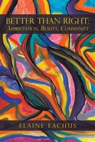 Better than Right:: Appreciation, Beauty, Community 166552412X Book Cover
