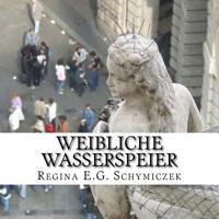 Weibliche Wasserspeier: Die Funktion der steinernen Frauen 1545115729 Book Cover