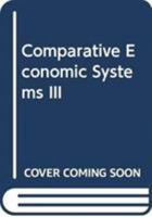 Comparative Economic Systems III 0415773903 Book Cover