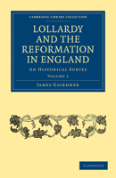 Lollardy and the Reformation in England, Vol. 1: An Historical Survey 1018827056 Book Cover