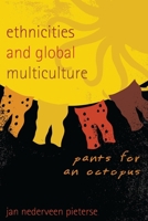Ethnicities and Global Multiculture: Pants for an Octopus 0742540642 Book Cover