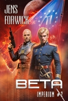 Beta (Imperium Buch 2): Eine militärische Space Opera Progression-LitRPG Serie (German Edition) 8077090079 Book Cover