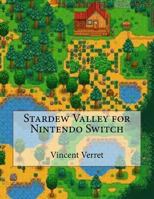 Stardew Valley for Nintendo Switch: An Unauthorized Guide to Making Tons of Money 1985137062 Book Cover