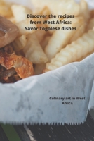 Discover the recipes from West Africa: Savor Togolese dishes: Kochkunst in Westafrika B087L31JFQ Book Cover