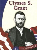 Ulysses S. Grant (Civil War Biographies) 0736845267 Book Cover