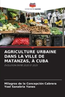 Agriculture Urbaine Dans La Ville de Matanzas, À Cuba (French Edition) 6630505565 Book Cover