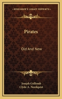 Pirates: Old And New 1428654542 Book Cover