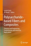 Polysaccharide-based Fibers and Composites: Chemical and Engineering Fundamentals and Industrial Applications 3319565958 Book Cover