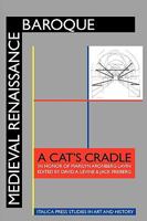 Medieval Renaissance Baroque: A Cat's Cradle in Honor of Marilyn Aronberg Lavin 1599101300 Book Cover