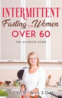 Intermittent Fasting for Women Over 60: The ultimate guide null Book Cover