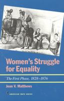 Women's Struggle for Equality: The First Phase, 1828-1876 (American Ways Series) 1566631467 Book Cover