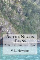 As the Nigris Turns: A Tale of Endless Hope 1466481382 Book Cover
