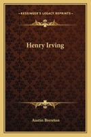 Henry Irving, a Biographical Sketch 1417925914 Book Cover
