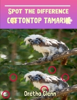 Spot the difference Cottontop Tamarin: Picture puzzles for adults Can You Really Find All the Differences? B08YQJD2D9 Book Cover