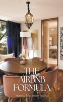 The Airbnb Formula: How to Maximize Profits B0CJQMC61F Book Cover