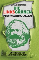 Die Linksgrünen Propagandafallen: Unterwegs zur Meinungsdiktatur (German Edition) 3384460596 Book Cover