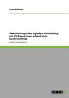 Vereinfachung einer logischen Verknüpfung mit KV-Diagrammen anhand eines Kundenauftrags 364085568X Book Cover