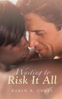 Waiting to Risk It All 1524688584 Book Cover