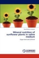 Mineral Nutrition of Sunflower Plants in Saline Medium 365929070X Book Cover