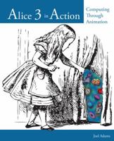 Alice in Action: Computing Through Animation 1418837717 Book Cover