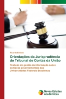 Orientações da Jurisprudência do Tribunal de Contas da União 6200808813 Book Cover
